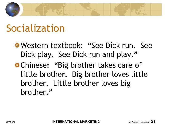 Socialization Western textbook: “See Dick run. See Dick play. See Dick run and play.