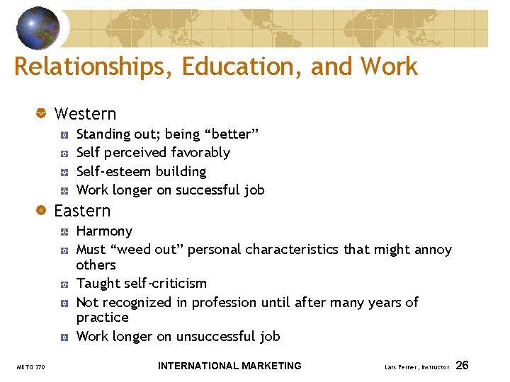 Relationships, Education, and Work Western Standing out; being “better” Self perceived favorably Self-esteem building
