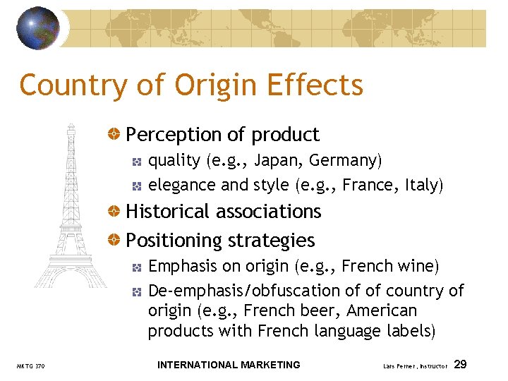 Country of Origin Effects Perception of product quality (e. g. , Japan, Germany) elegance