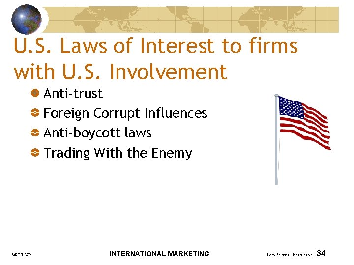 U. S. Laws of Interest to firms with U. S. Involvement Anti-trust Foreign Corrupt
