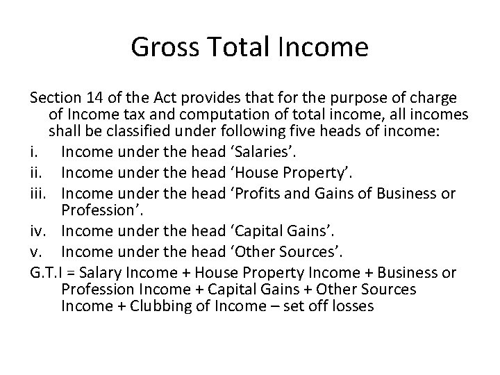 Gross Total Income Section 14 of the Act provides that for the purpose of