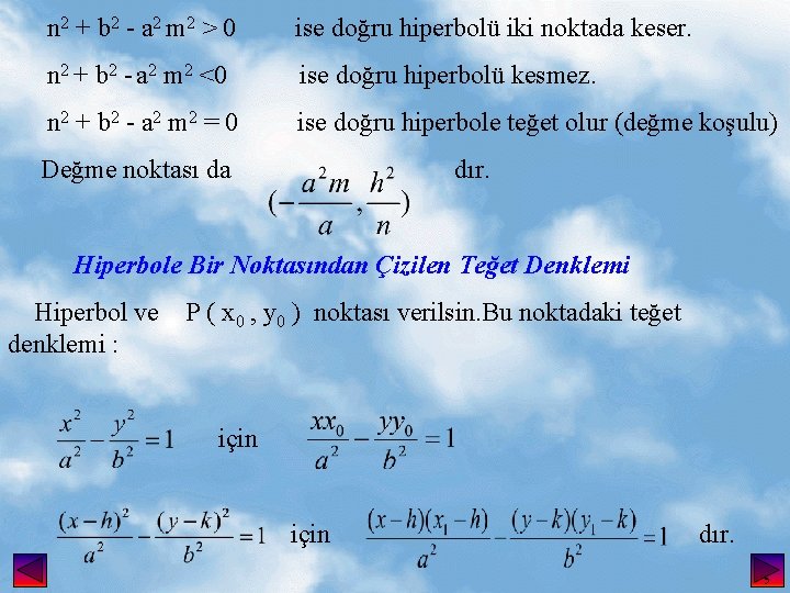 n 2 + b 2 - a 2 m 2 > 0 ise doğru