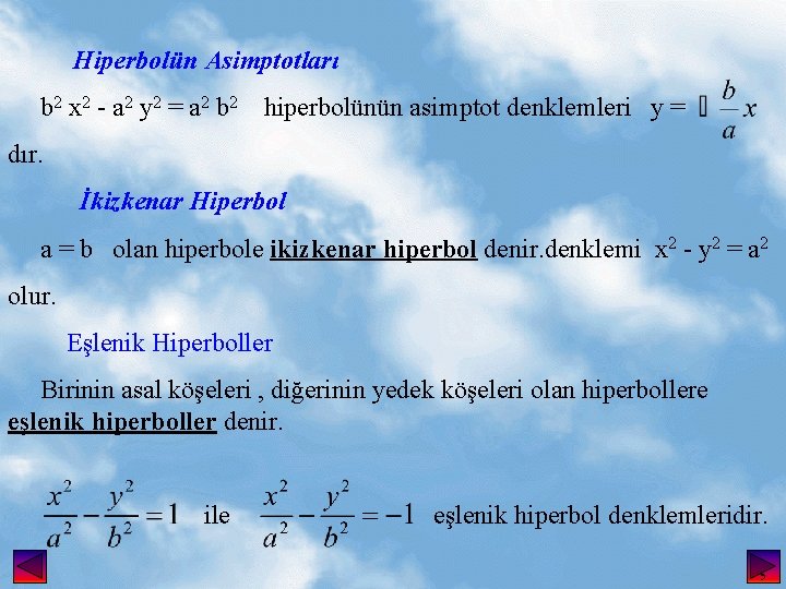 Hiperbolün Asimptotları b 2 x 2 - a 2 y 2 = a 2