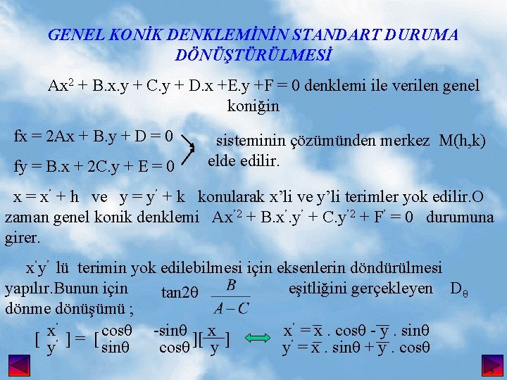 GENEL KONİK DENKLEMİNİN STANDART DURUMA DÖNÜŞTÜRÜLMESİ Ax 2 + B. x. y + C.