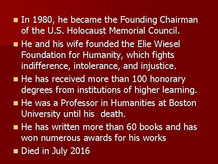 In 1980, he became the Founding Chairman of the U. S. Holocaust Memorial Council.