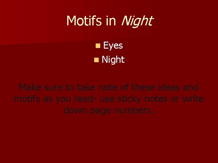 Motifs in Night n Eyes n Night Make sure to take note of these