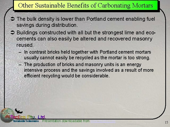 Other Sustainable Benefits of Carbonating Mortars Ü The bulk density is lower than Portland