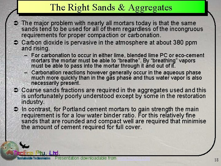 The Right Sands & Aggregates Ü The major problem with nearly all mortars today