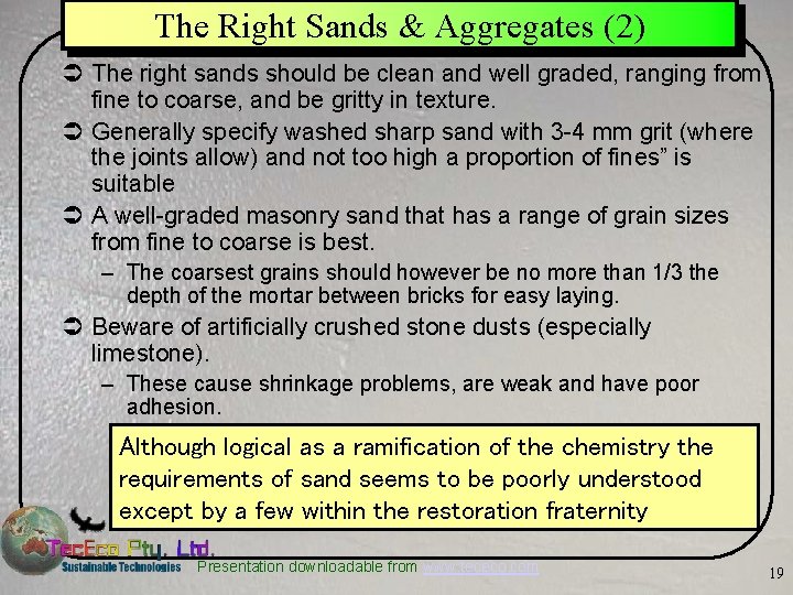 The Right Sands & Aggregates (2) Ü The right sands should be clean and