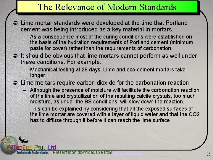The Relevance of Modern Standards Ü Lime mortar standards were developed at the time