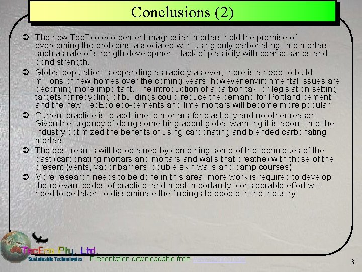 Conclusions (2) Ü The new Tec. Eco eco-cement magnesian mortars hold the promise of