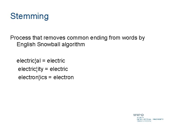 Stemming Process that removes common ending from words by English Snowball algorithm electric¦al =