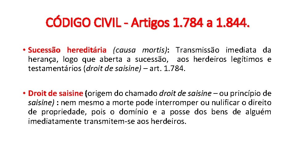 CÓDIGO CIVIL - Artigos 1. 784 a 1. 844. • Sucessão hereditária (causa mortis):