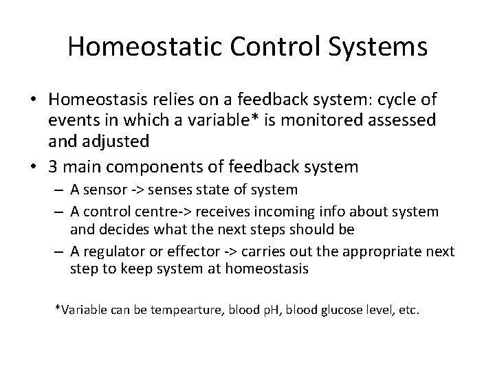 Homeostatic Control Systems • Homeostasis relies on a feedback system: cycle of events in Homeostatic Control Systems • Homeostasis relies on a feedback system: cycle of events in