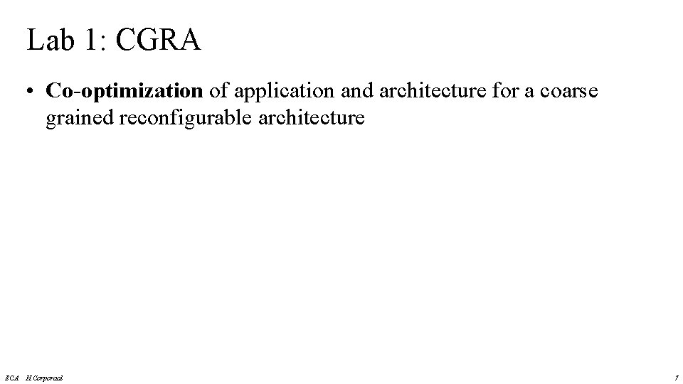 Lab 1: CGRA • Co-optimization of application and architecture for a coarse grained reconfigurable