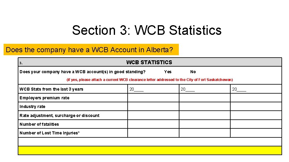 Section 3: WCB Statistics Does the company have a WCB Account in Alberta? WCB