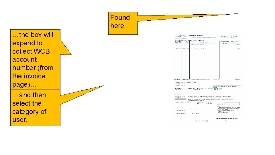 Found here. …the box will expand to collect WCB account number (from the invoice