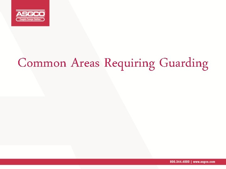 Common Areas Requiring Guarding 