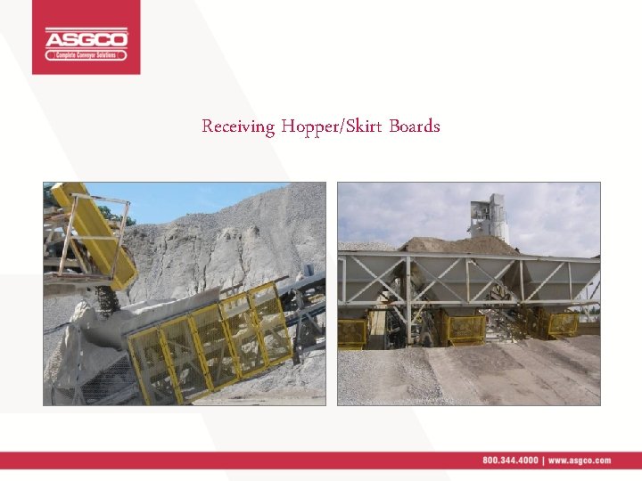 Receiving Hopper/Skirt Boards 