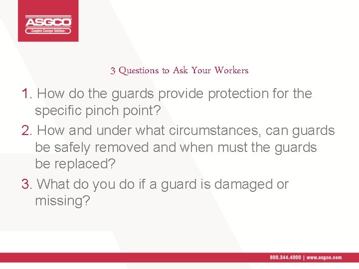 3 Questions to Ask Your Workers 1. How do the guards provide protection for
