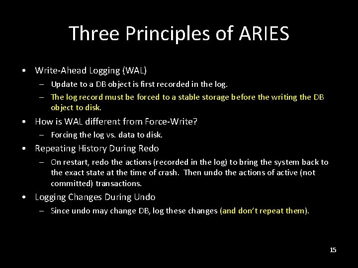 Three Principles of ARIES • Write-Ahead Logging (WAL) – Update to a DB object