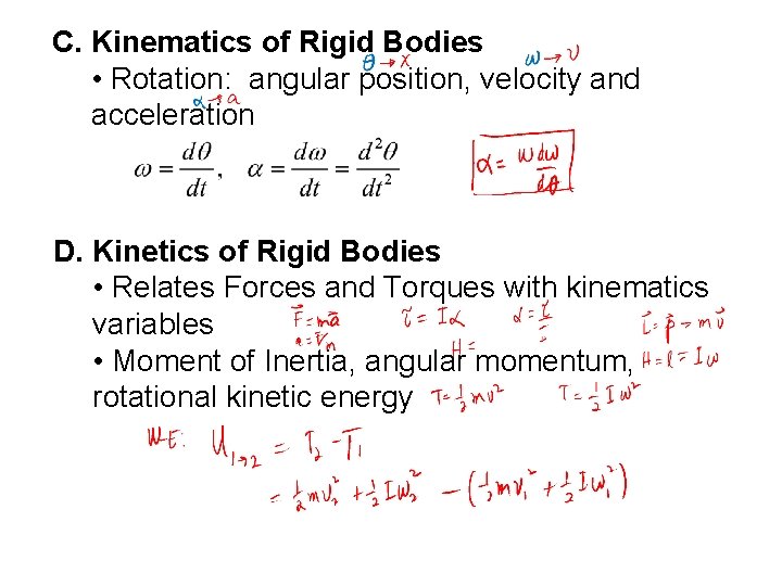 C. Kinematics of Rigid Bodies • Rotation: angular position, velocity and acceleration D. Kinetics