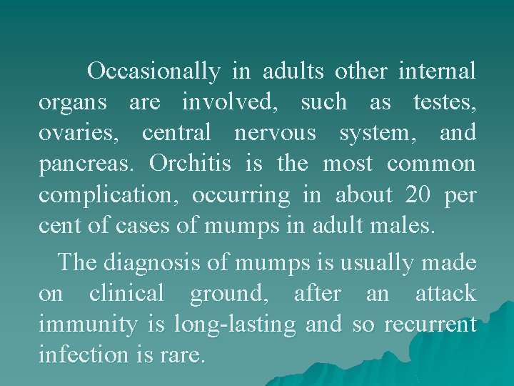 Occasionally in adults other internal organs are involved, such as testes, ovaries, central nervous