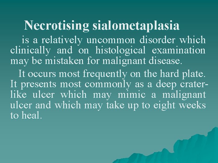 Necrotising sialometaplasia is a relatively uncommon disorder which clinically and on histological examination may