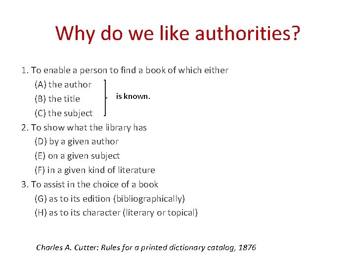 Why do we like authorities? 1. To enable a person to find a book