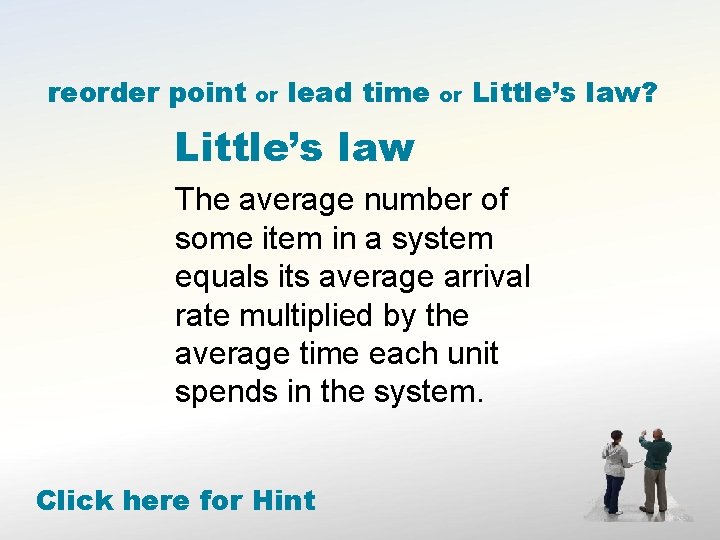 reorder point or lead time or Little’s law? Little’s law The average number of