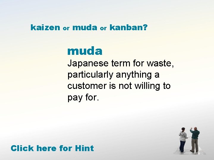 kaizen or muda kanban? Japanese term for waste, particularly anything a customer is not