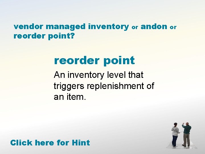 vendor managed inventory reorder point? or andon reorder point An inventory level that triggers