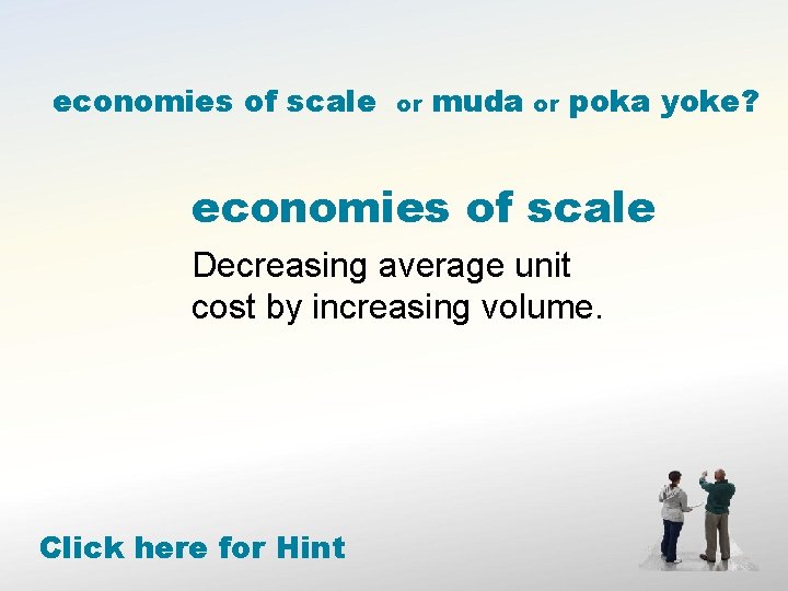 economies of scale or muda or poka yoke? economies of scale Decreasing average unit