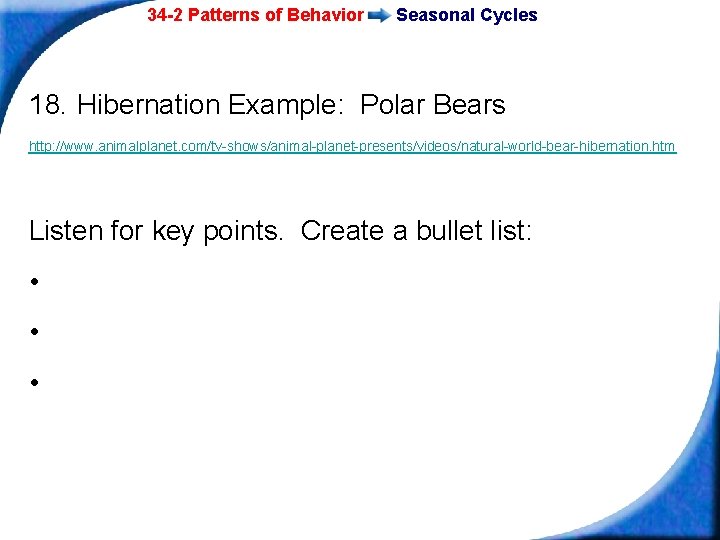 34 -2 Patterns of Behavior Seasonal Cycles 18. Hibernation Example: Polar Bears http: //www.