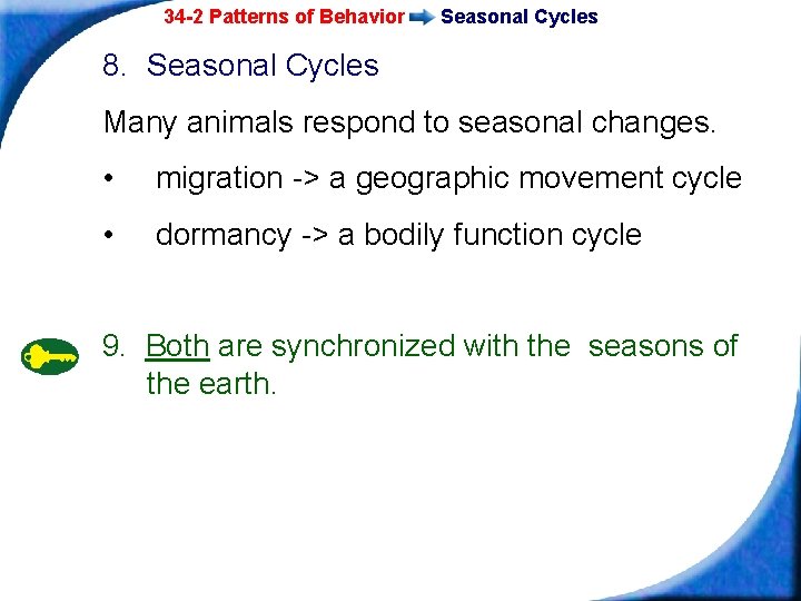 34 -2 Patterns of Behavior Seasonal Cycles 8. Seasonal Cycles Many animals respond to