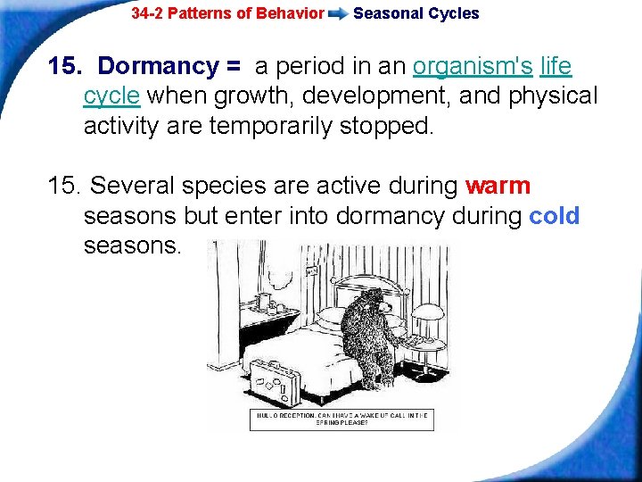 34 -2 Patterns of Behavior Seasonal Cycles 15. Dormancy = a period in an