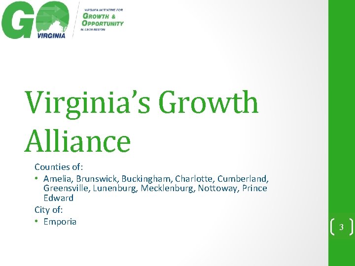 Virginia’s Growth Alliance Counties of: • Amelia, Brunswick, Buckingham, Charlotte, Cumberland, Greensville, Lunenburg, Mecklenburg,