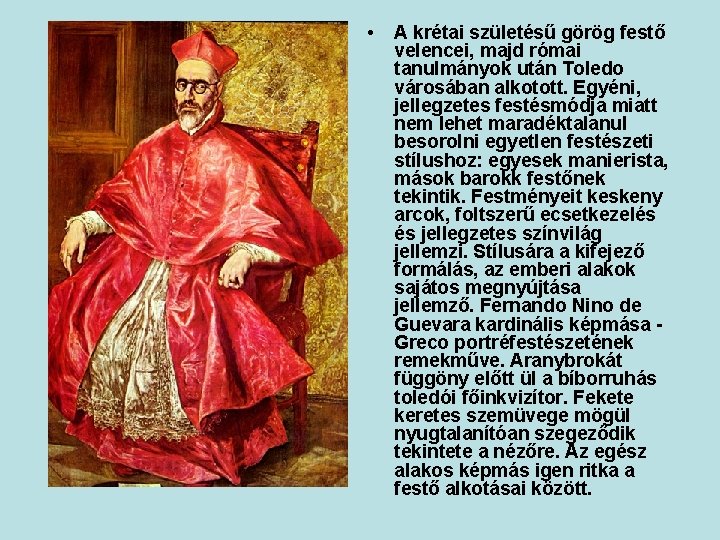  • A krétai születésű görög festő velencei, majd római tanulmányok után Toledo városában