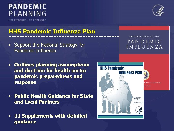 HHS Pandemic Influenza Plan • Support the National Strategy for Pandemic Influenza • Outlines