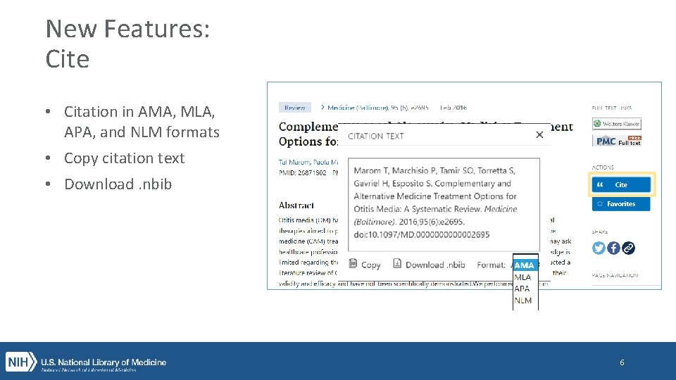 New Features: Cite • Citation in AMA, MLA, APA, and NLM formats • Copy