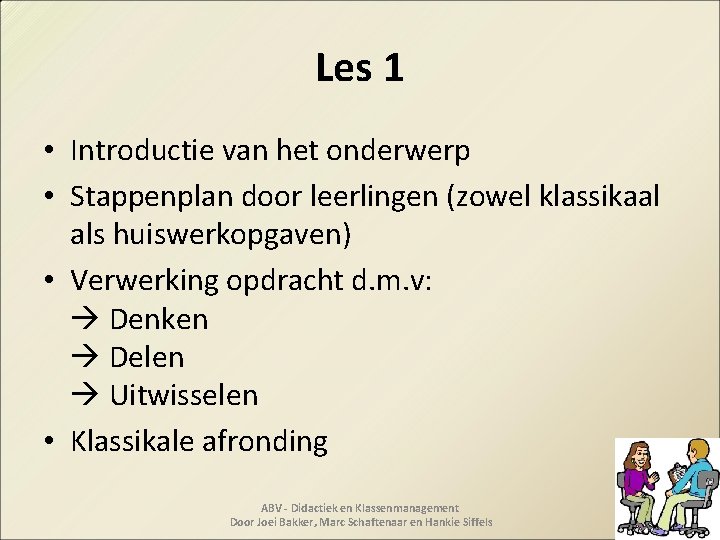 Les 1 • Introductie van het onderwerp • Stappenplan door leerlingen (zowel klassikaal als