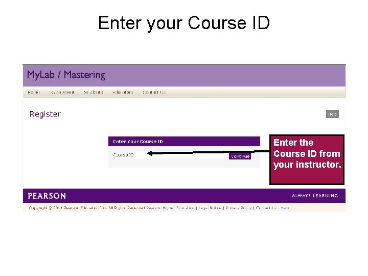 Enter your Course ID Enter the Course ID from your instructor. 6 Temporary Access