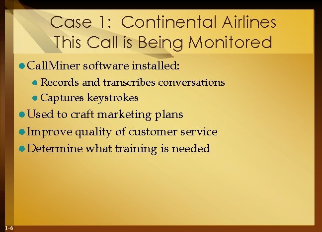 Case 1: Continental Airlines This Call is Being Monitored l Call. Miner software installed: