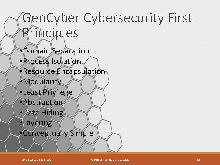 Gen. Cybersecurity First Principles • Domain Separation • Process Isolation • Resource Encapsulation •