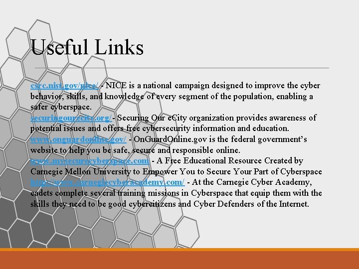 Useful Links csrc. nist. gov/nice/ - NICE is a national campaign designed to improve