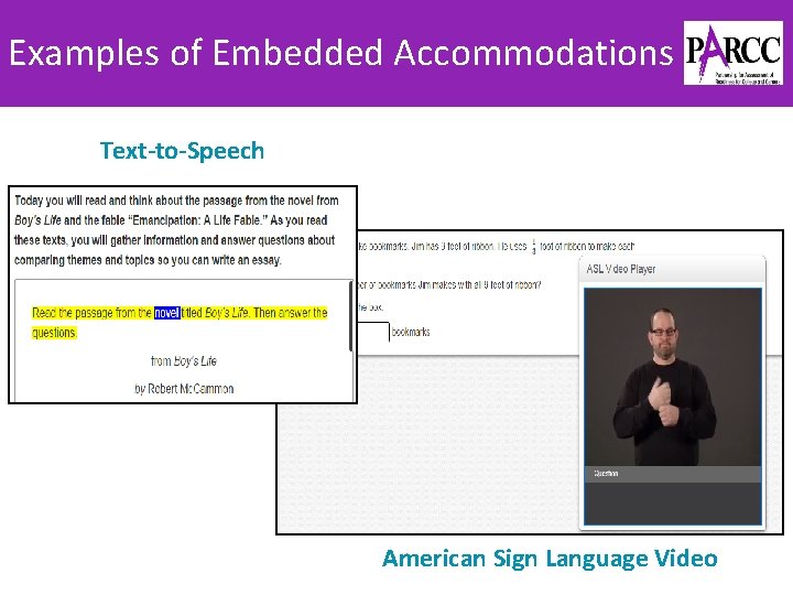 Examples of Embedded Accommodations Text-to-Speech American Sign Language Video 