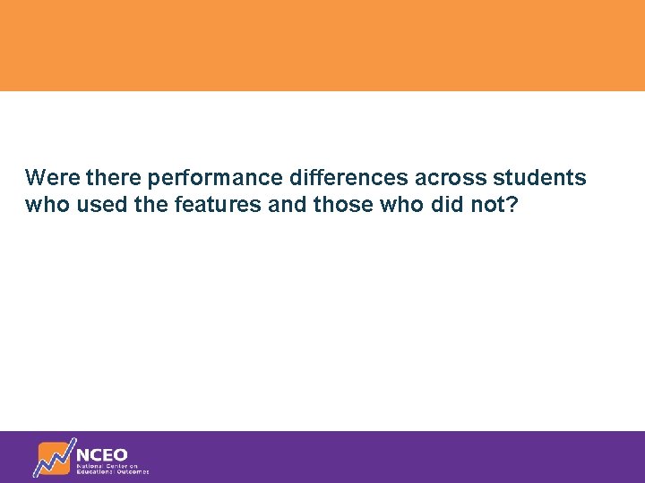 Were there performance differences across students who used the features and those who did