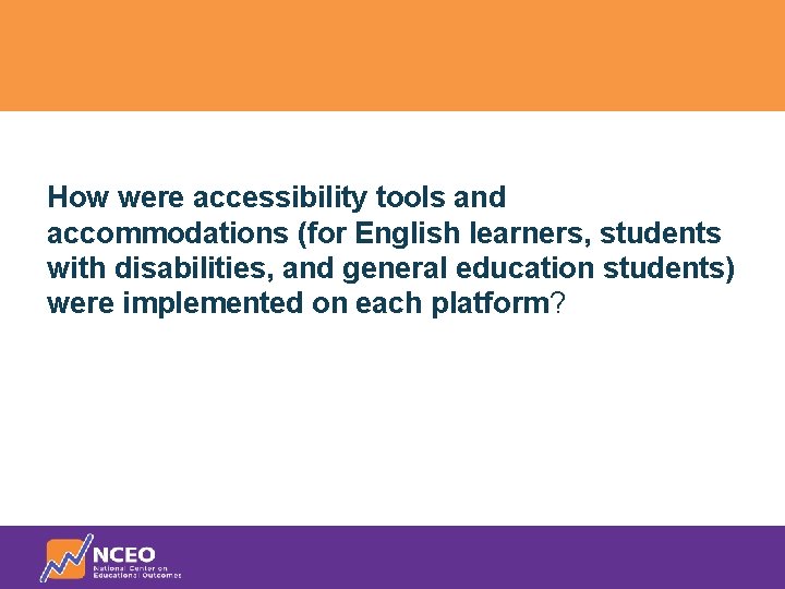 How were accessibility tools and accommodations (for English learners, students with disabilities, and general
