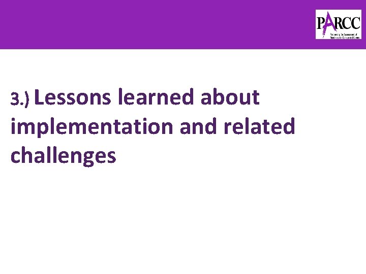 3. ) Lessons learned about implementation and related challenges 