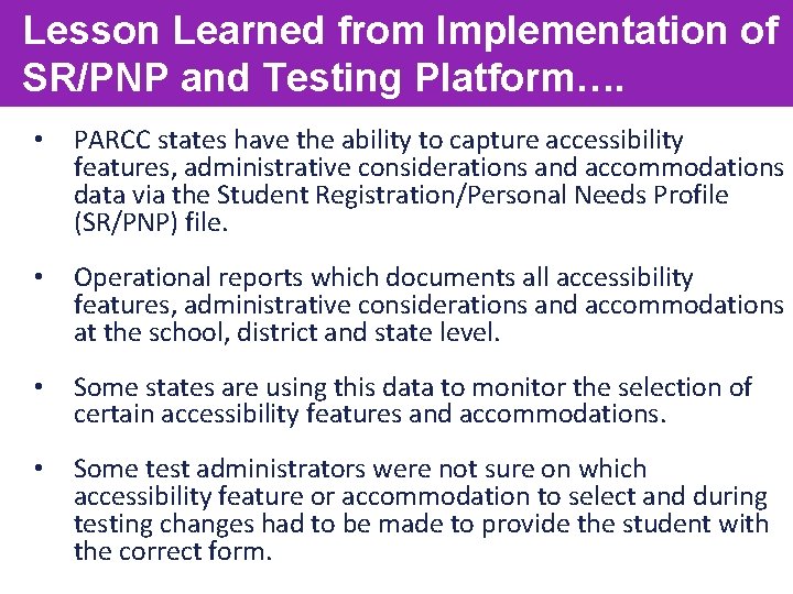 Lesson Learned from Implementation of SR/PNP and Testing Platform…. • PARCC states have the